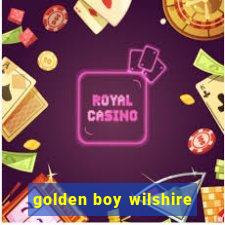 golden boy wilshire